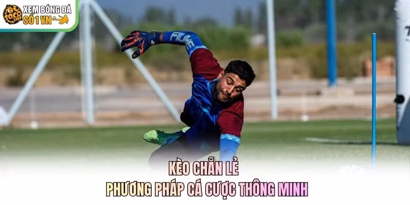 Kèo Chẵn Lẻ - Phương Pháp Cá Cược Thông Minh