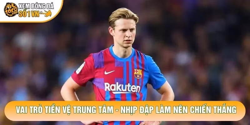 Vai Trò Tiền Vệ Trung Tâm – Nhịp Đập Làm Nên Chiến Thắng